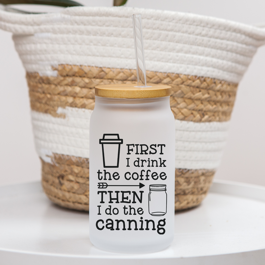Coffee then Canning Glass Can Tumbler