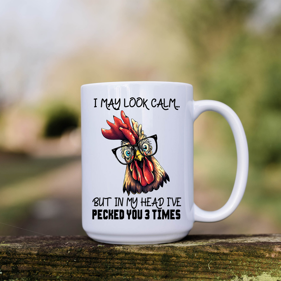 I May Look Calm Chicken 15oz Mug