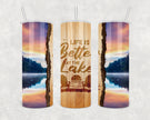 Life is Better at the Lake Sunset 20oz Skinny Tumbler