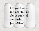 Talk About Our Lord and Savior Josh Can Cooler