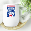 Right Here Right Now Buffalo Wine Tumbler