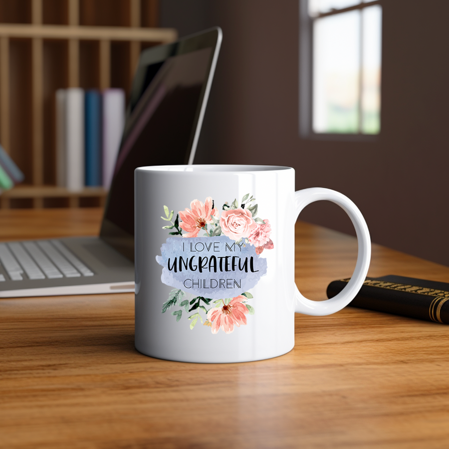I love my Ungrateful Children  15oz Mug