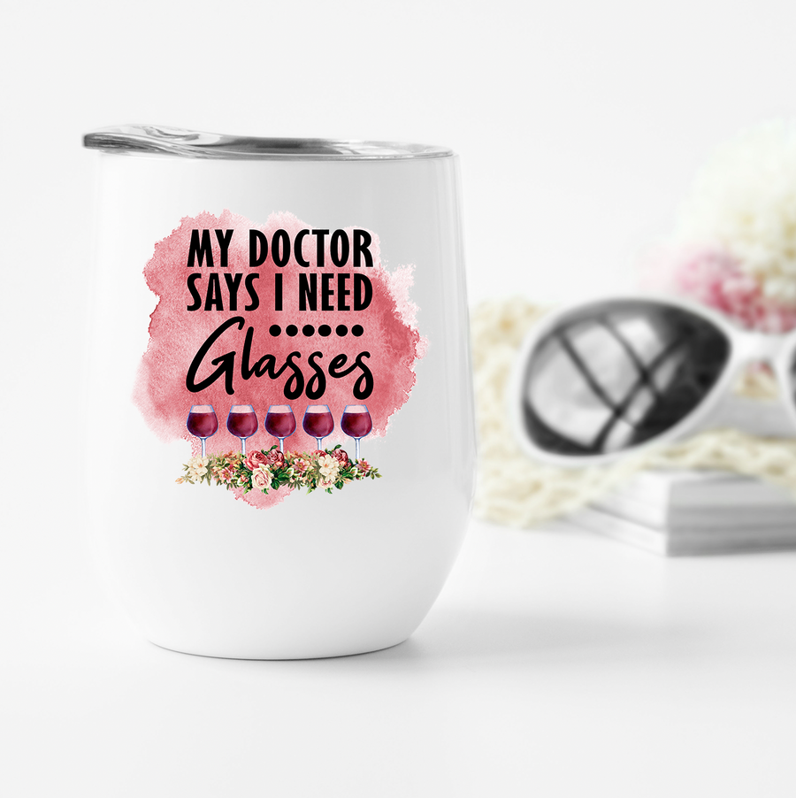 My Doctor Says Wine Tumbler
