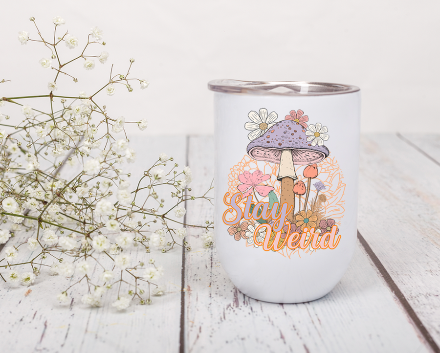 Stay Weird Wine Tumbler