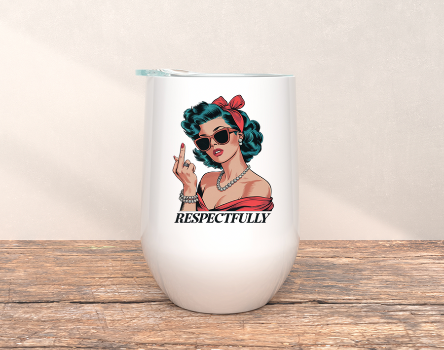 Respectfully Wine Tumbler