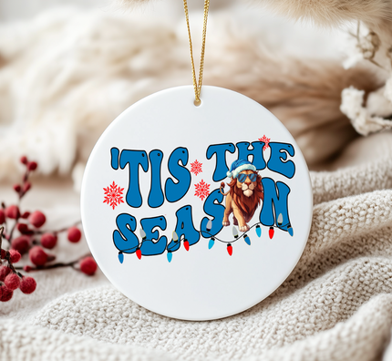 Tis The Season Lions - Holiday Ornament