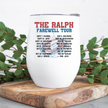 The Farewell Ralph Stadium Tour  Wine Tumbler