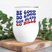 Be Good Do Good God Bless Wine Tumbler