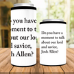 Talk About Our Lord and Savior Josh Can Cooler