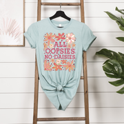 All Oopsies No Daisies Unisex T-Shirt