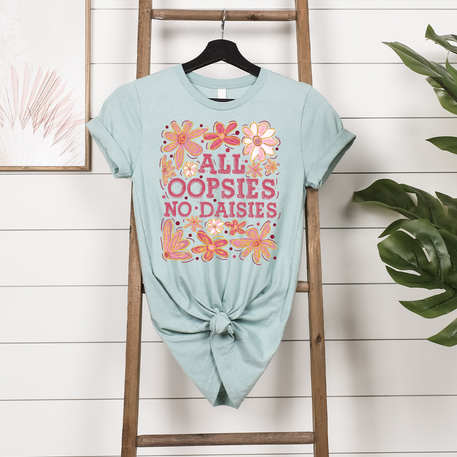 All Oopsies No Daisies Unisex T-Shirt