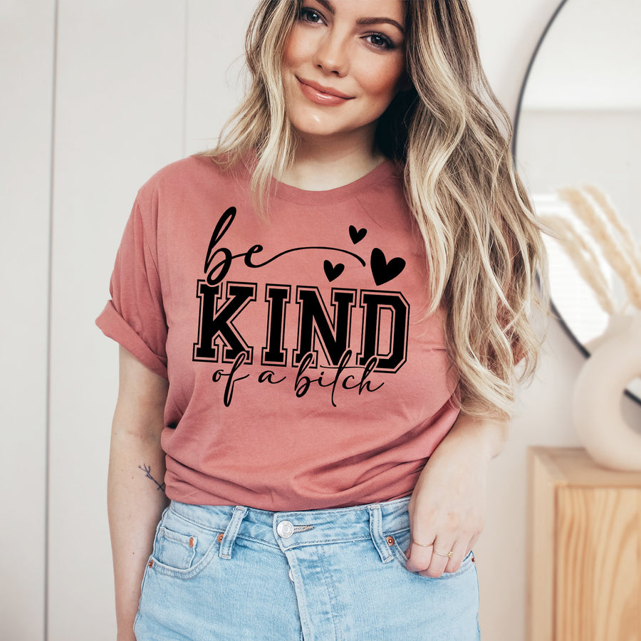 Be Kind Of A Bitch Unisex T-Shirt