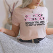 Would You Like To Buy a Vowel Unisex T-shirt
