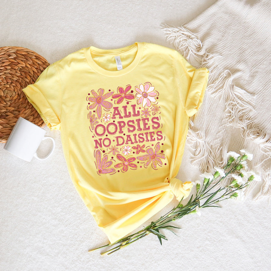 All Oopsies No Daisies Unisex T-Shirt