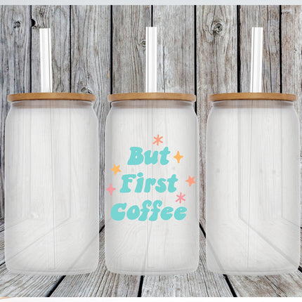 But First Coffee Glass Can Tumbler