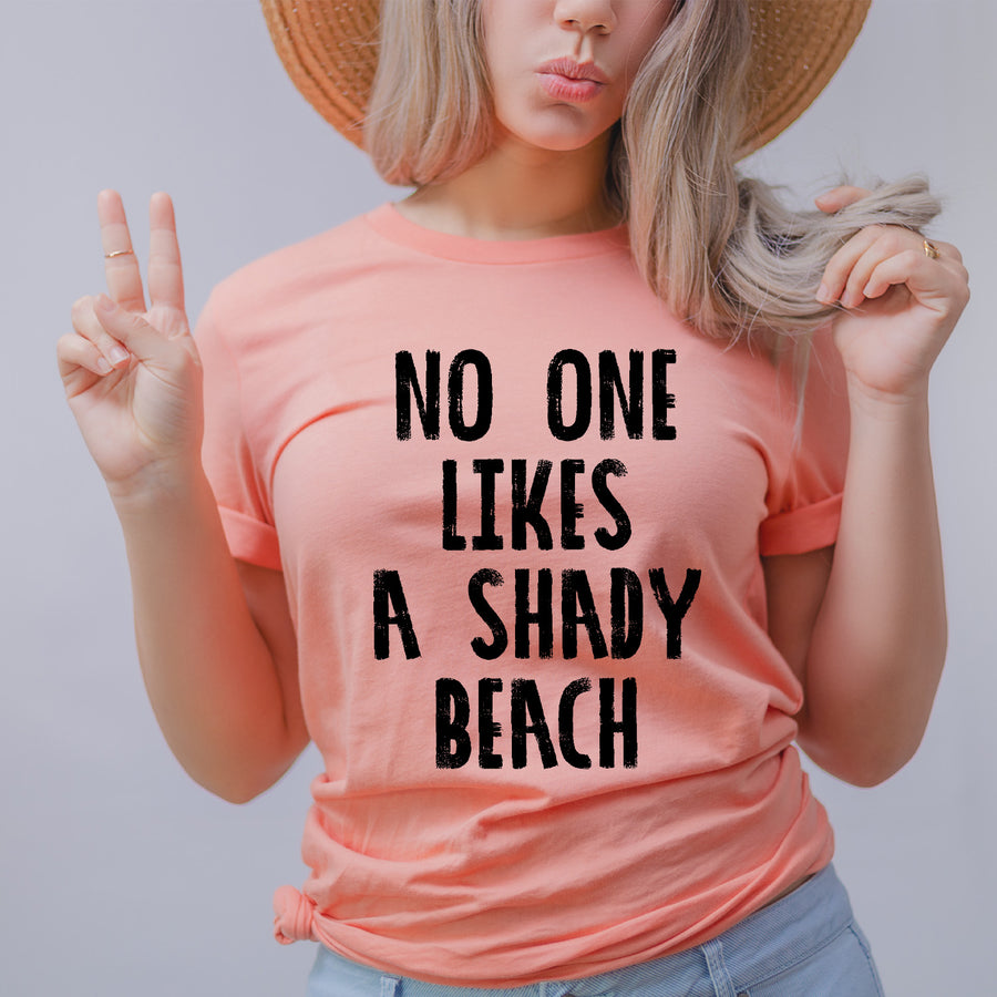 No One Likes A Shady Beach T-shirt
