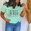 Be Bold Be Brave Be Kind Unisex T-shirt