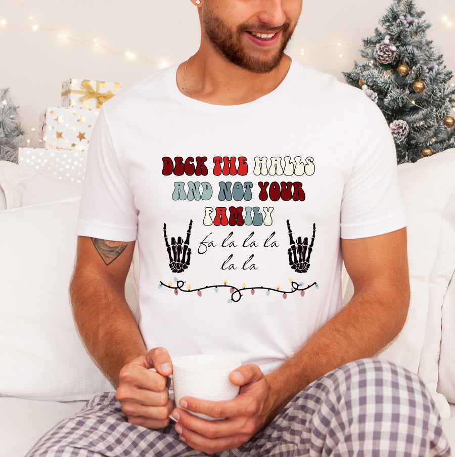 Deck the Halls And Not Your Family Unisex T-shirt