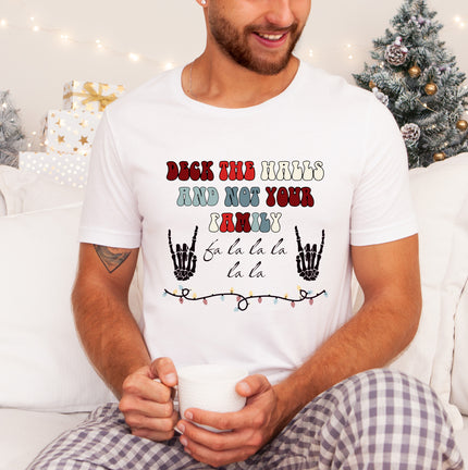 Deck the Halls And Not Your Family Unisex T-shirt
