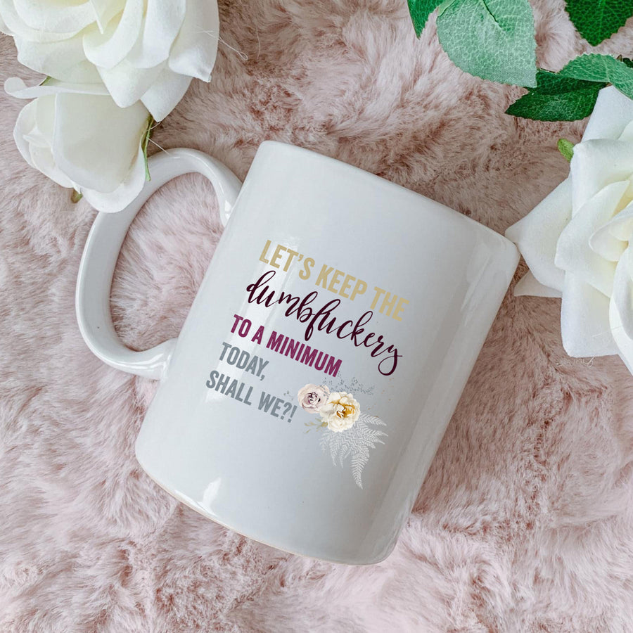 Dumbfuckery 15oz Mug