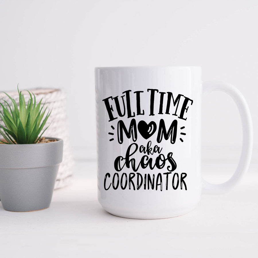 Full Time Mom 15oz Mug