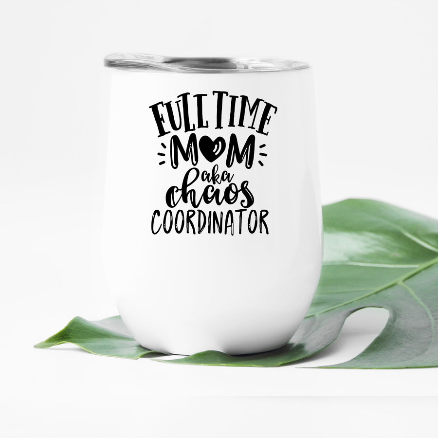 Full Time Mom Wine Tumbler