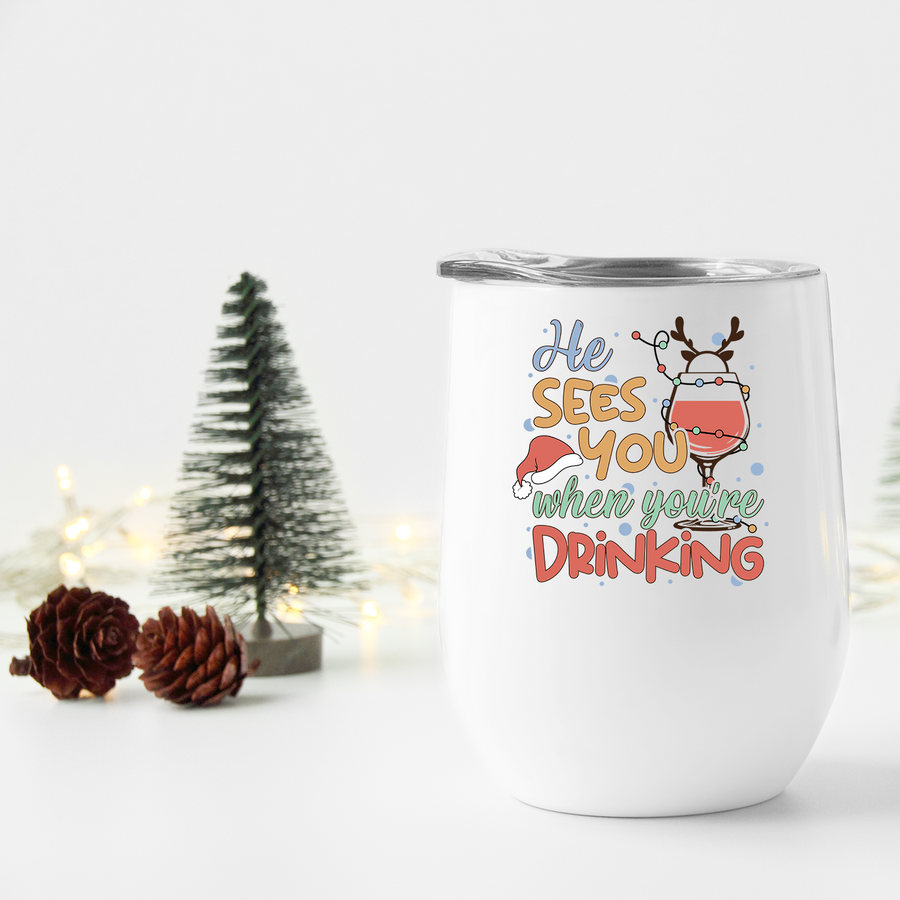 He Sees You When You're Drinking Wine Tumbler