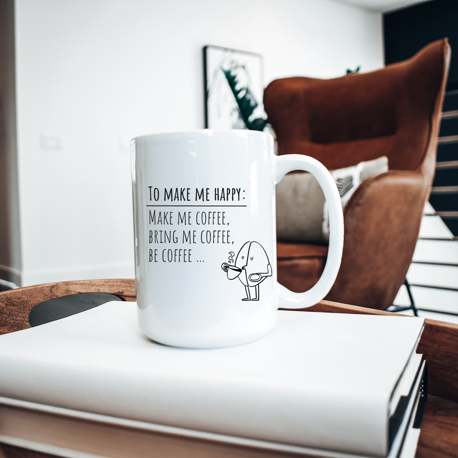 How To Make Me Happy 15oz Mug
