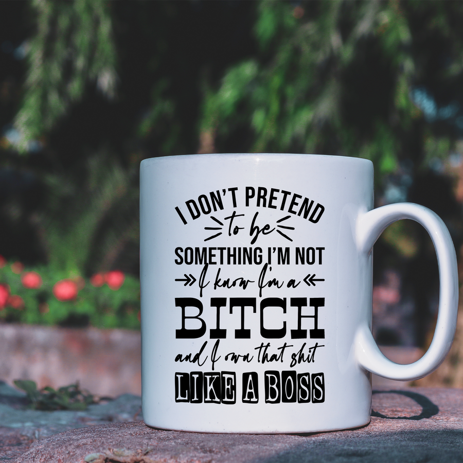 I Dont Pretend To Be Something I'm Not 15oz Mug