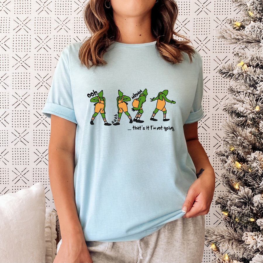 That's It I'm Not Going Unisex T-shirt