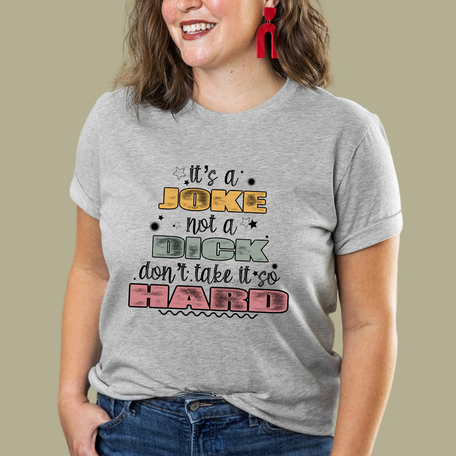 It's A Joke Unisex T-shirt