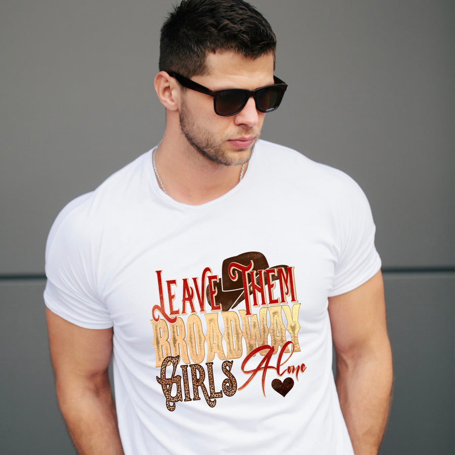 Leave Them Broadway Girls Alone Unisex T-shirt