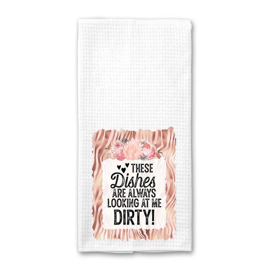 Looking At Me Dirty Kitchen Towel