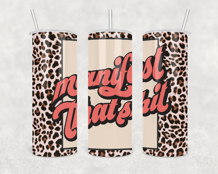 Manifest That Shit Skinny Tumbler