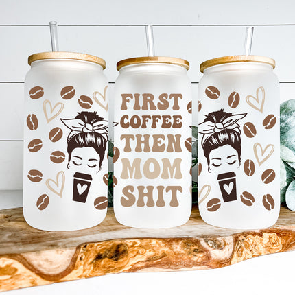 Mom Shit Glass Can Tumbler