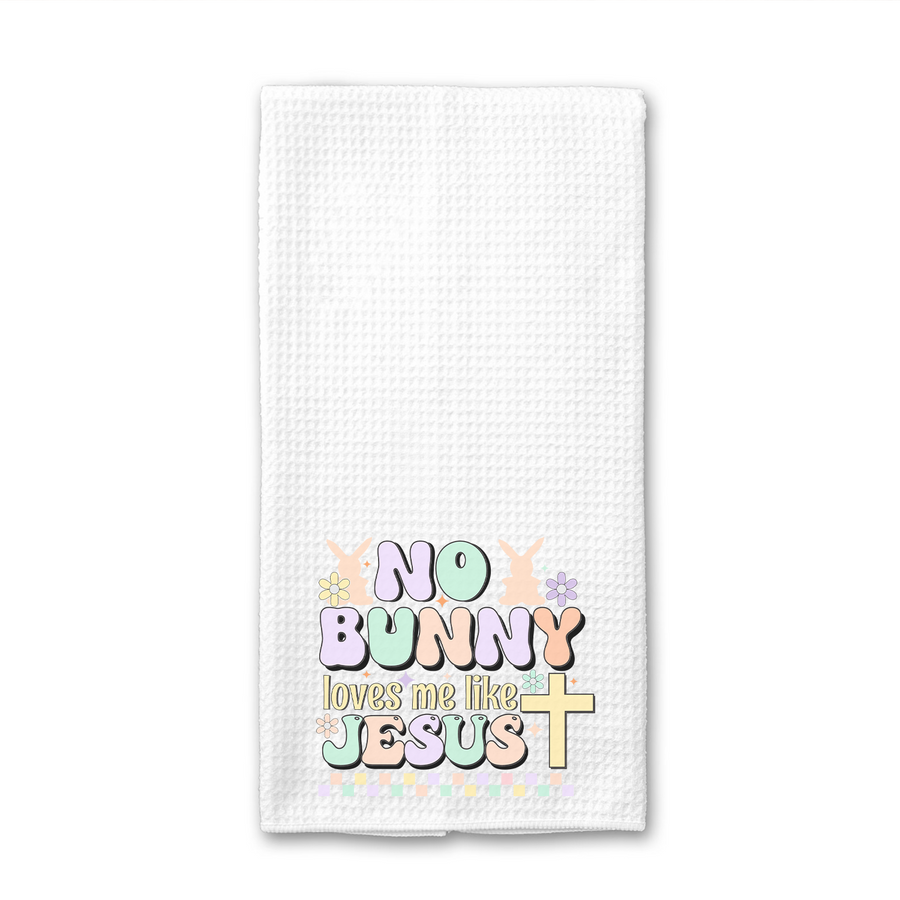 No Bunny Loves Me Like Jesus Towel