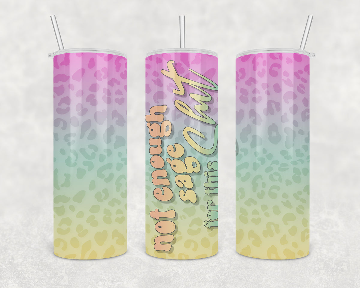 Not Enough Sage Skinny Tumbler