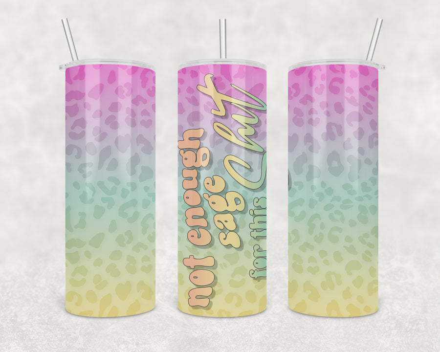 Not Enough Sage Skinny Tumbler
