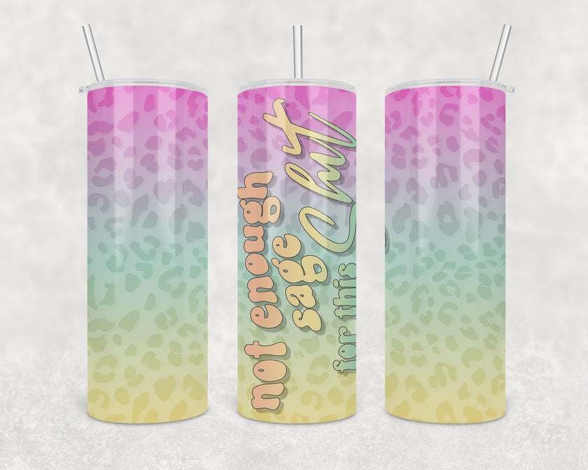 Not Enough Sage Skinny Tumbler