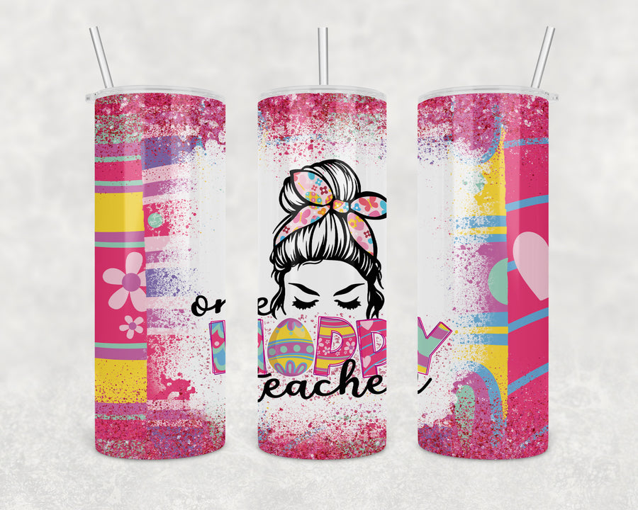 One Hoppy Teacher Messy Bun 20oz Skinny Tumbler