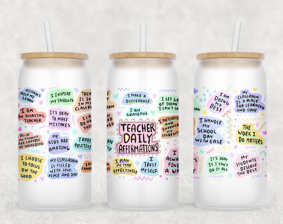 Teacher Daily Affirmations Glass Can Tumbler