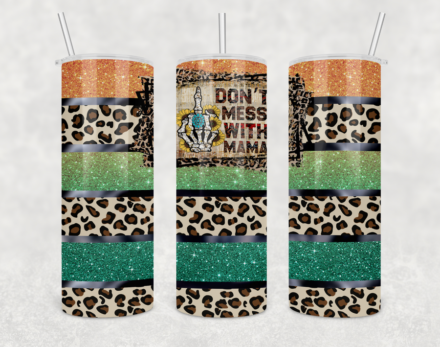 Don't Mess With Mama 20 oz Skinny Tumbler