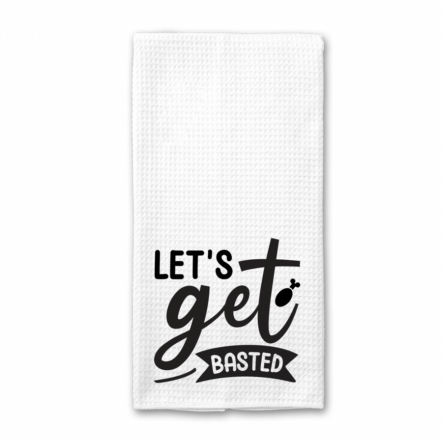 Let's Get Basted Kitchen Towel
