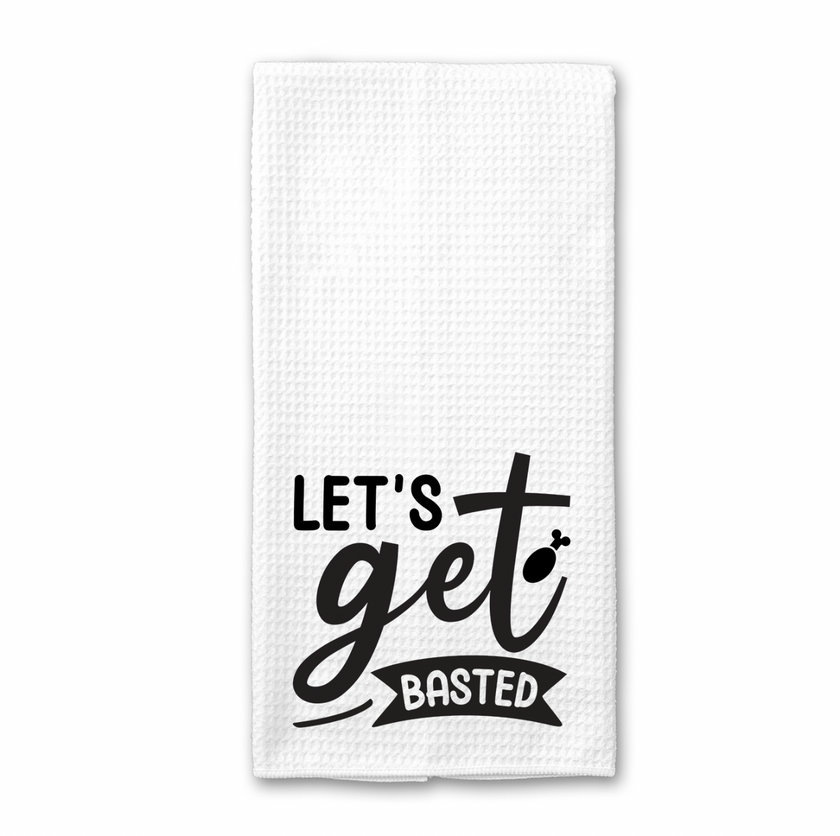Let's Get Basted Kitchen Towel