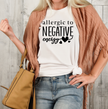 Allergic To Negative Energy Unisex T-shirt