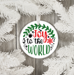 Joy To The World - Holiday Ornament