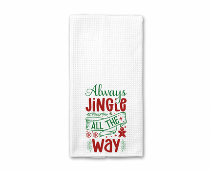 Always Jingle All The Way Kitchen Towel