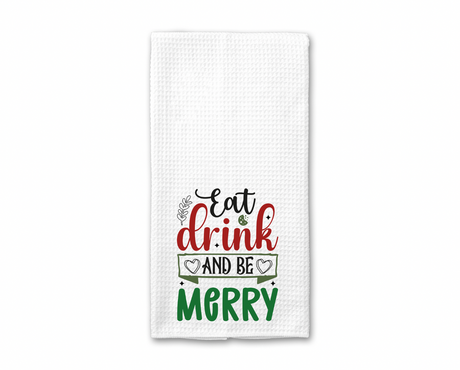 Eat Drink and Be Merry Kitchen Towel