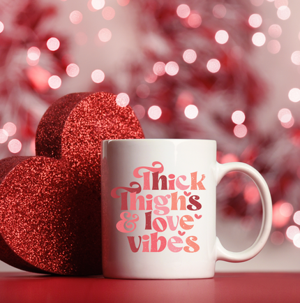 Thick Thighs and Love Vibes 15oz Mug