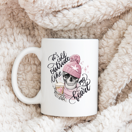 It's Cold Outside Like My Heart 15oz Mug